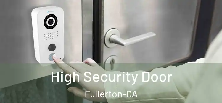  High Security Door Fullerton-CA